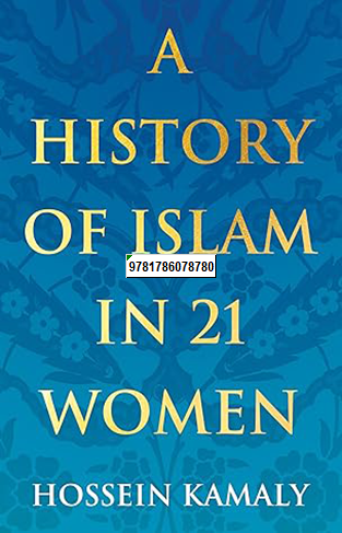 A History of Islam in 21 Women